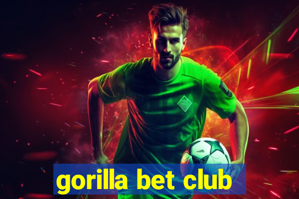 gorilla bet club